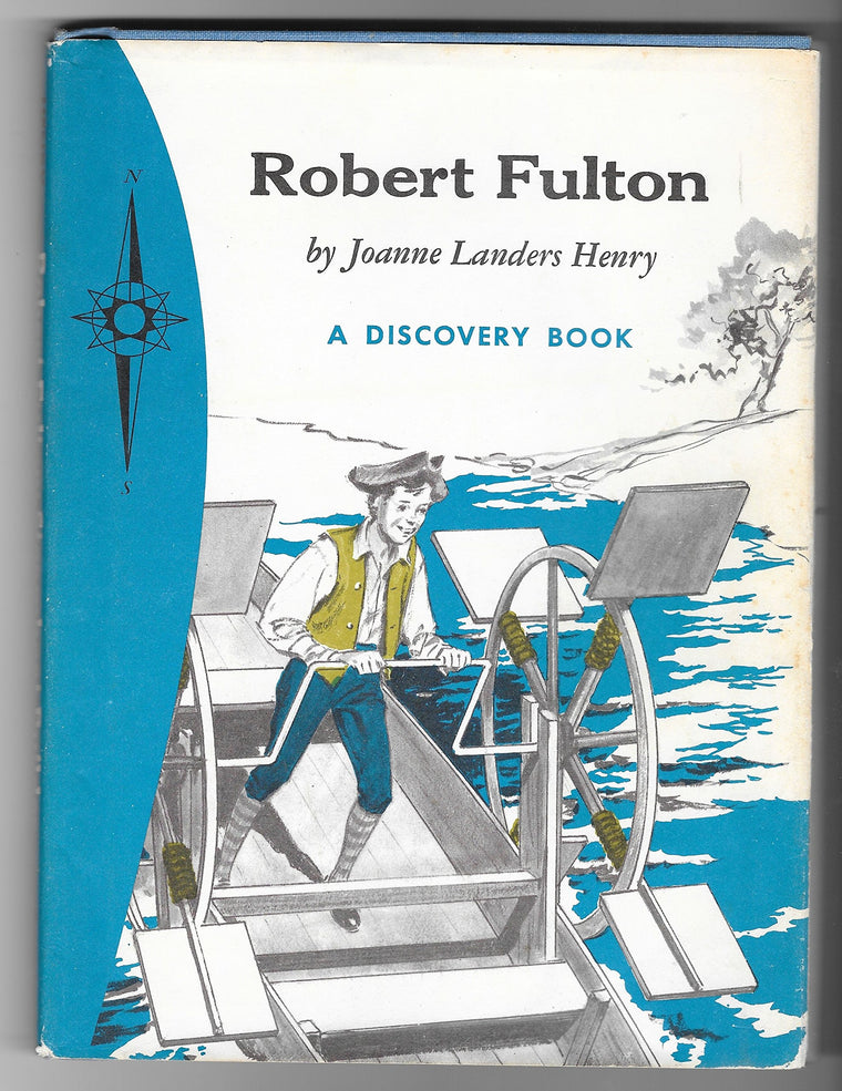 Robert Fulton, Steamboat Builder.