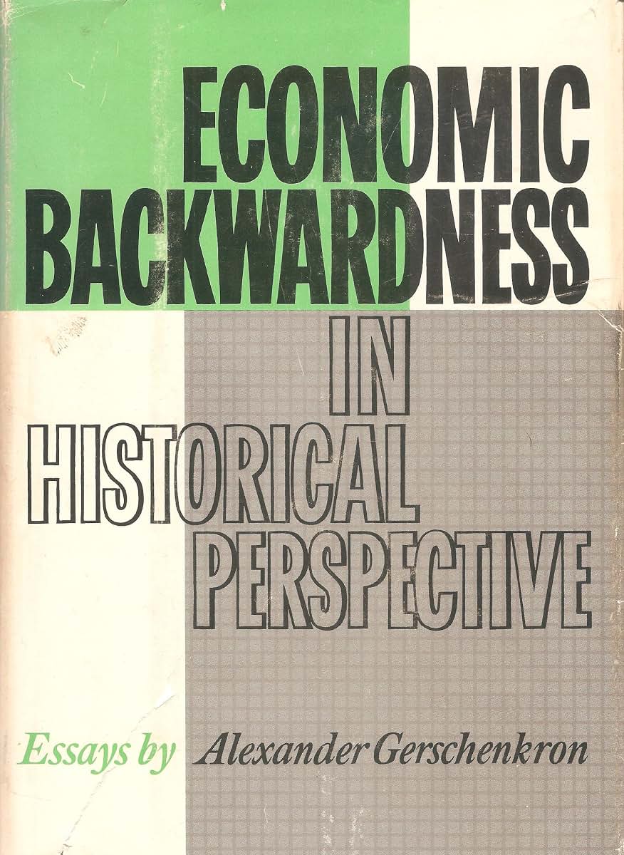 Economic Backwardness in Historical Perspective (Belknap Press S)