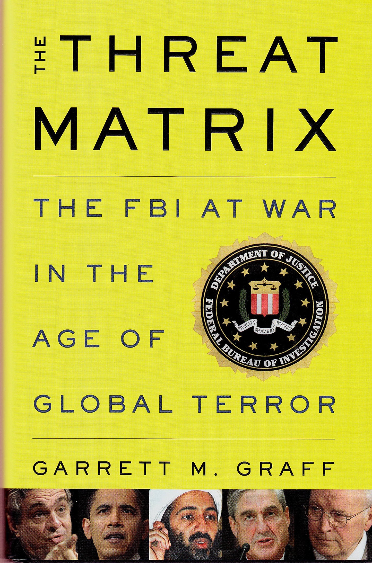 The Threat Matrix: The FBI at War in the Age of Global Terror