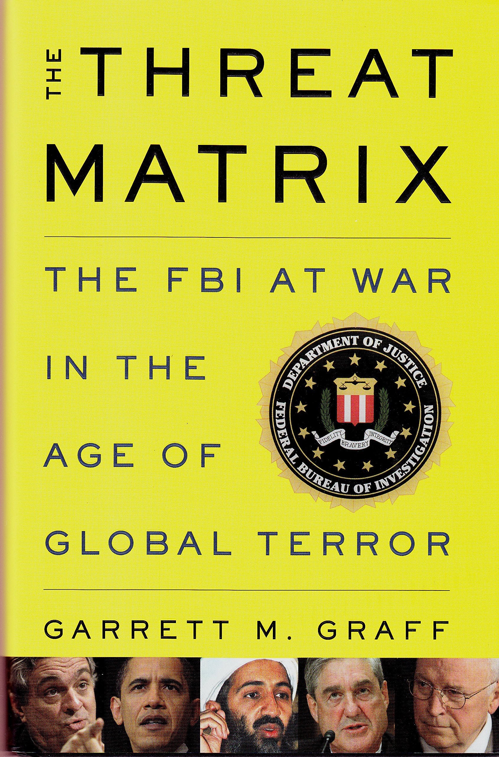 The Threat Matrix: The FBI at War in the Age of Global Terror