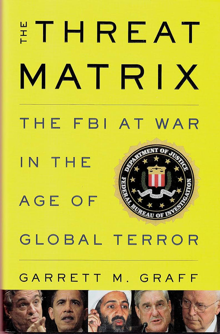 The Threat Matrix: The FBI at War in the Age of Global Terror