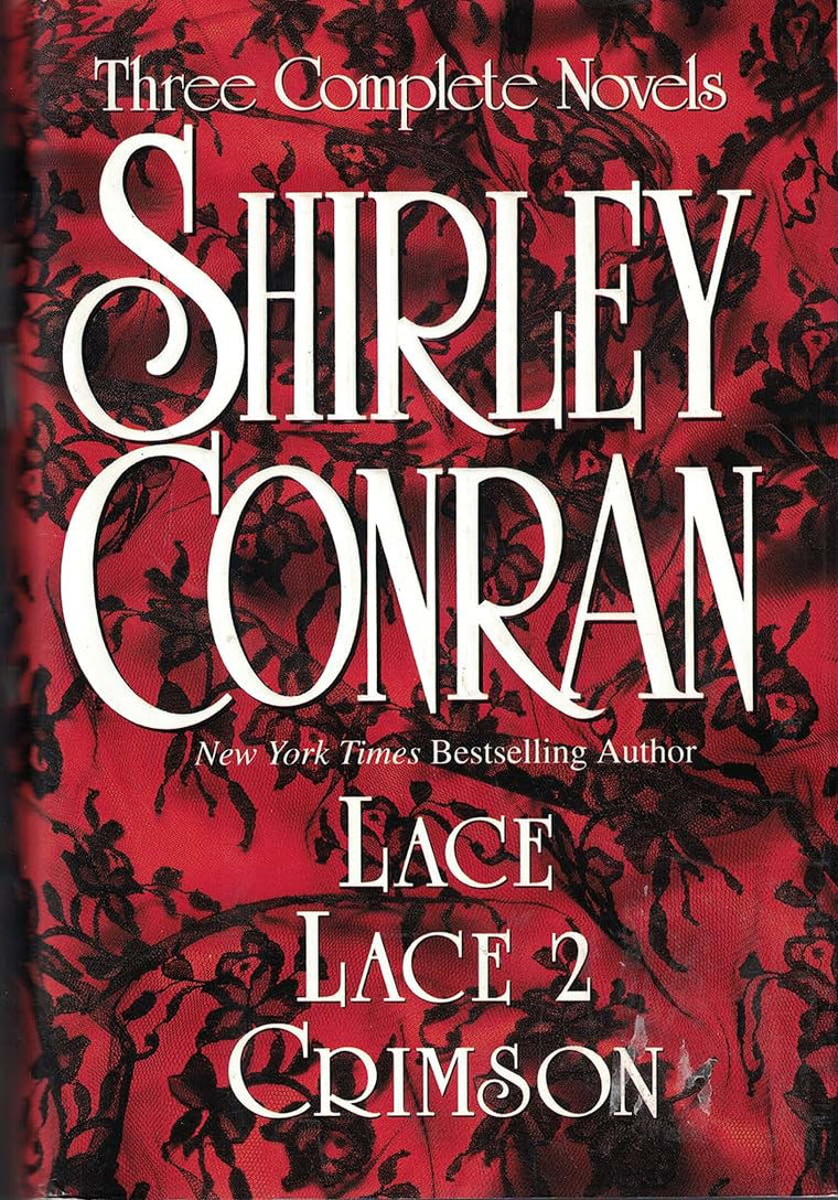 Shirley Conran: Three Complete Novels: Lace, Lace 2 and Crimson