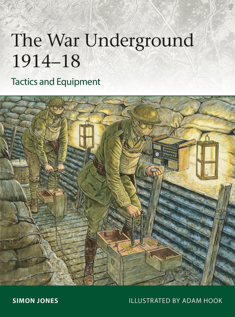 The War Underground 1914-18: Tactics and Equipment (Elite, 256)