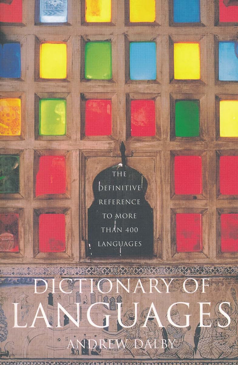 Dictionary of Languages: The Definitive Reference to More than 400 Languages
