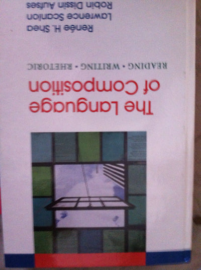The Language of Composition: Reading - Writing - Rhetoric