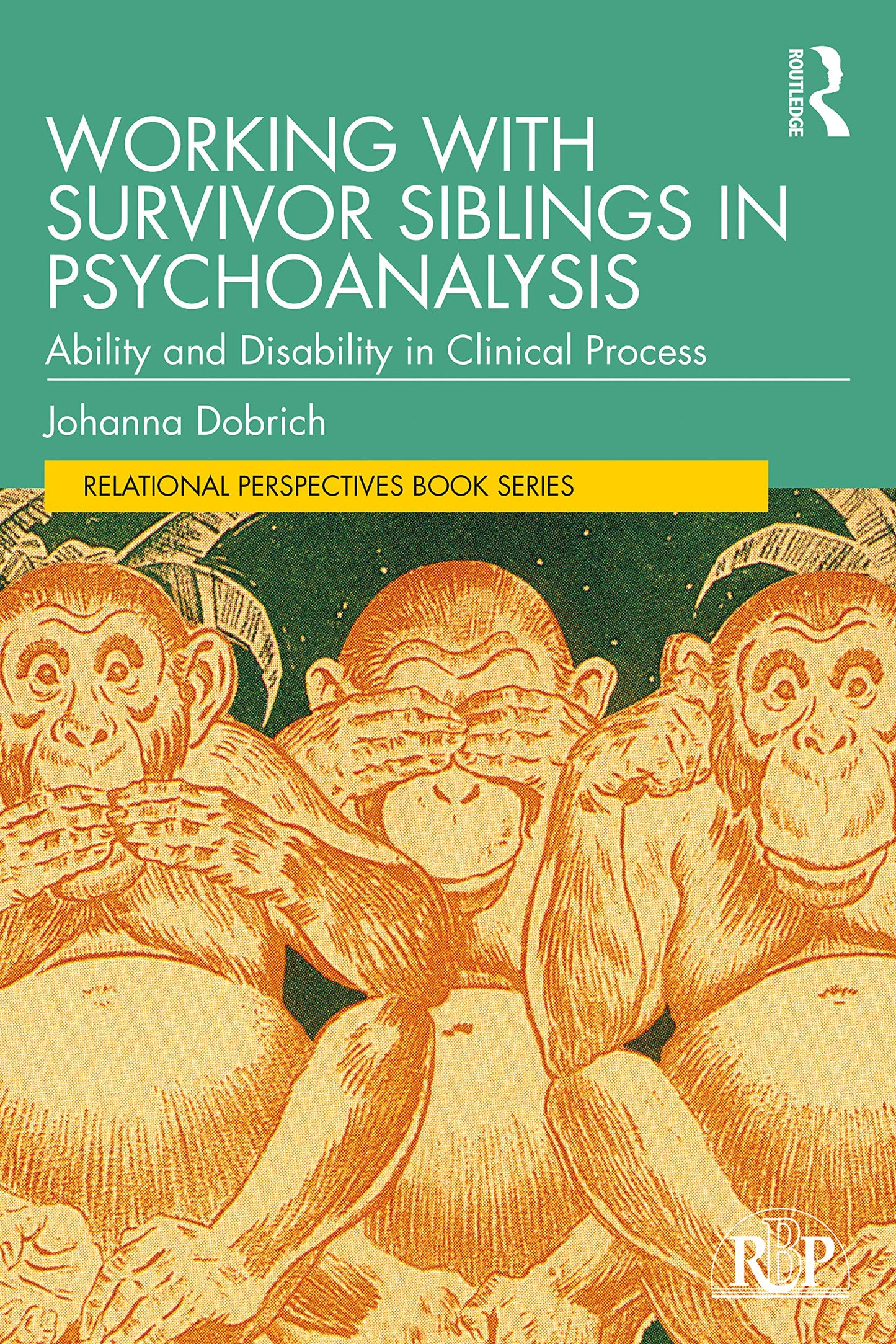 Working with Survivor Siblings in Psychoanalysis (Relational Perspectives Book Series)