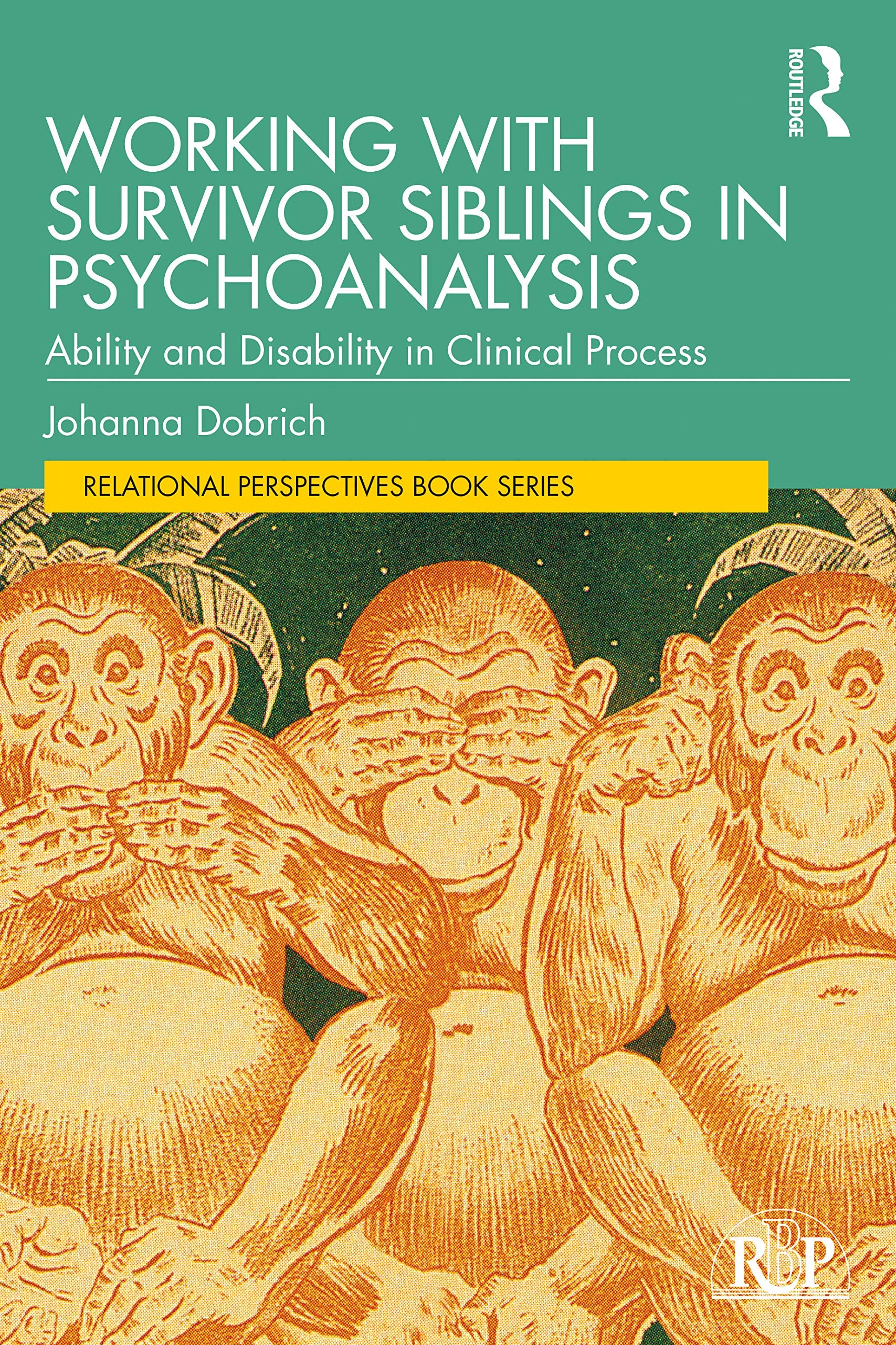 Working with Survivor Siblings in Psychoanalysis (Relational Perspectives Book Series)