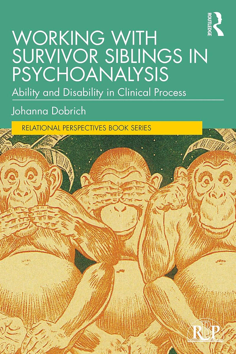 Working with Survivor Siblings in Psychoanalysis (Relational Perspectives Book Series)