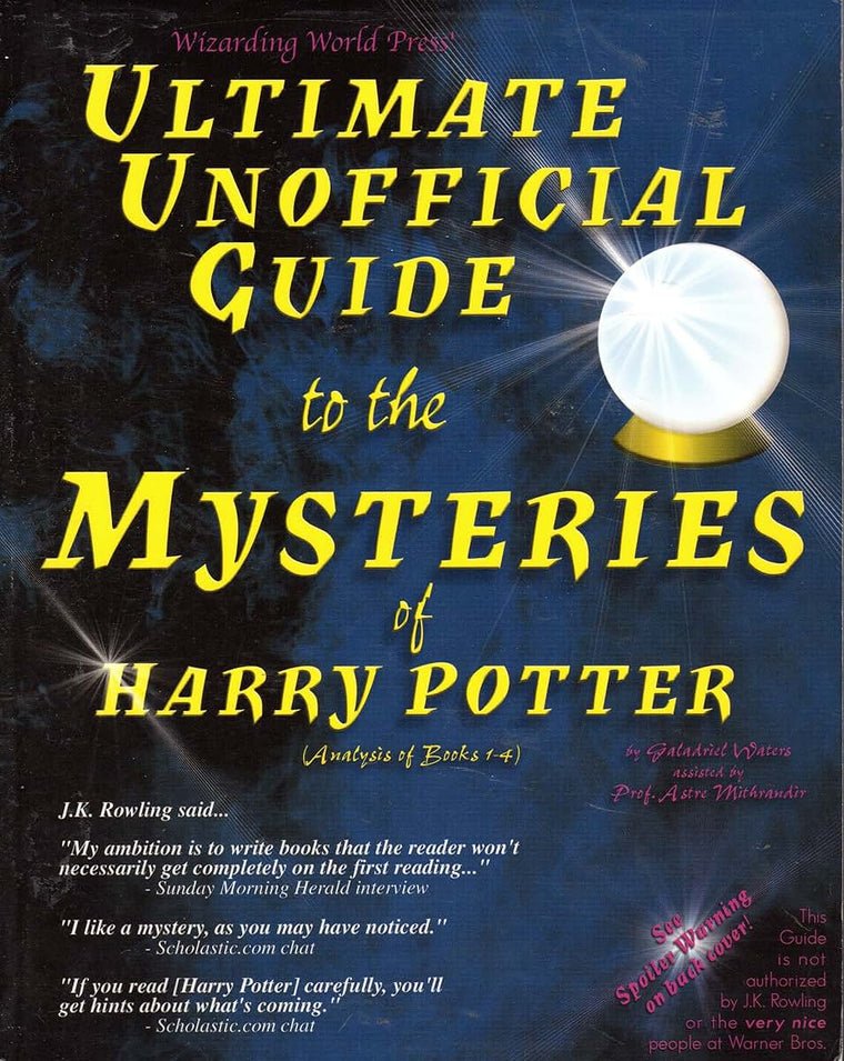 Ultimate Unofficial Guide to the Mysteries of Harry Potter (
