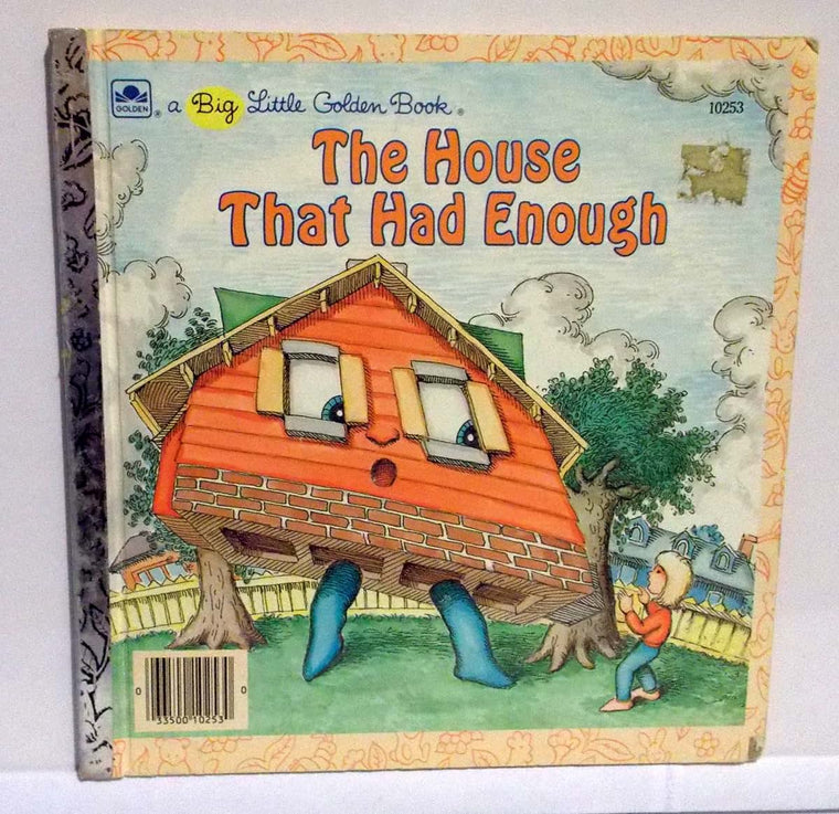 The House That Had Enough (A Big Little Golden Book)