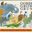 Gobble, Growl, Grunt