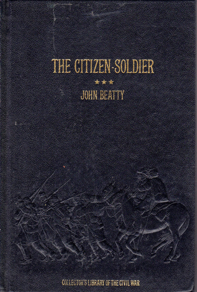 The Citizen-Soldier; Or, Memoirs of a Volunteer (Collector's Library of the Civil War)