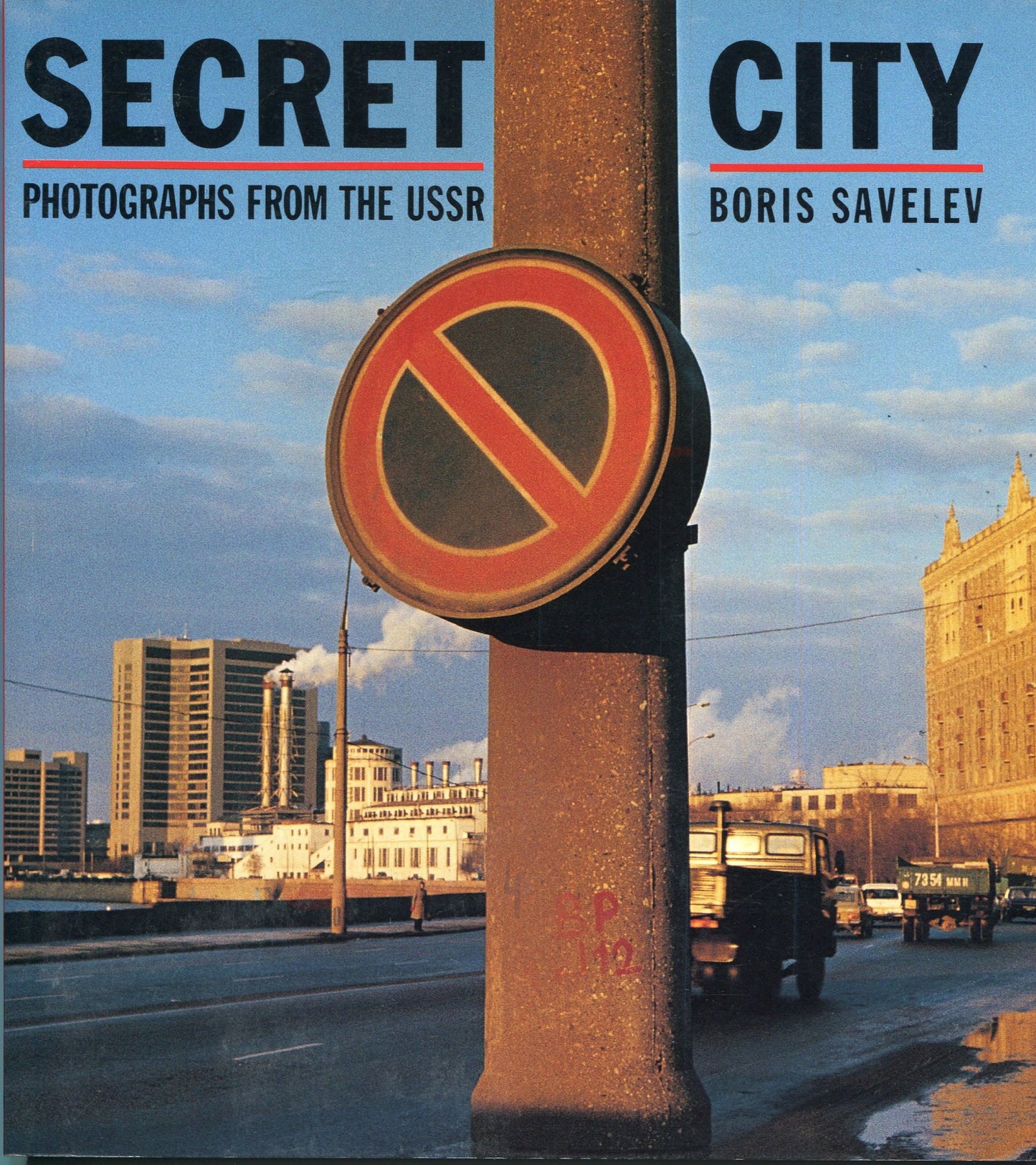 Secret City: Photographs from the USSR by Savelev, Boris