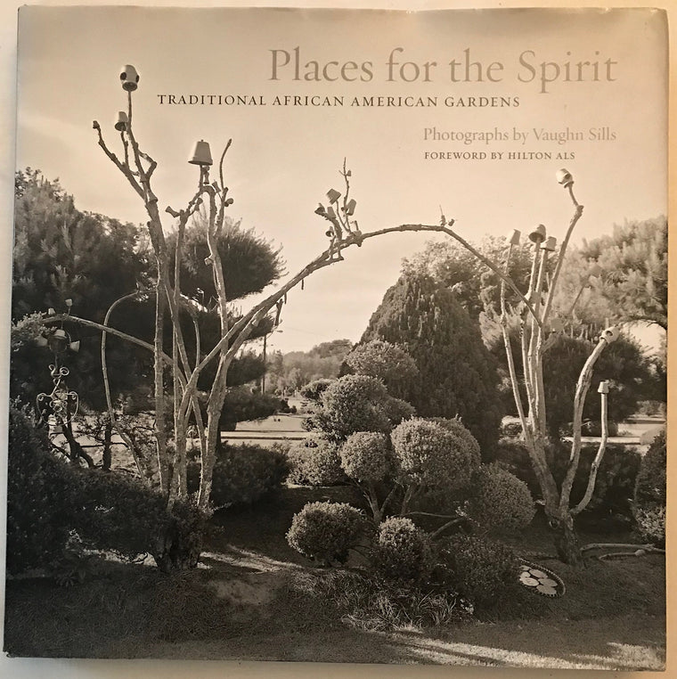 Places for the Spirit: Traditional African American Gardens
