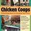 Chicken Coops: 45 Building Ideas for Housing Your Flock
