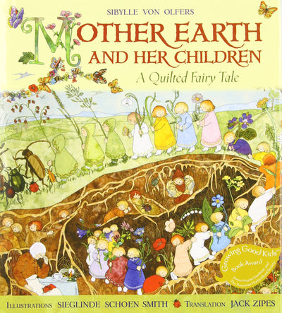 Mother Earth and Her Children: A Quilted Fairy Tale by von O