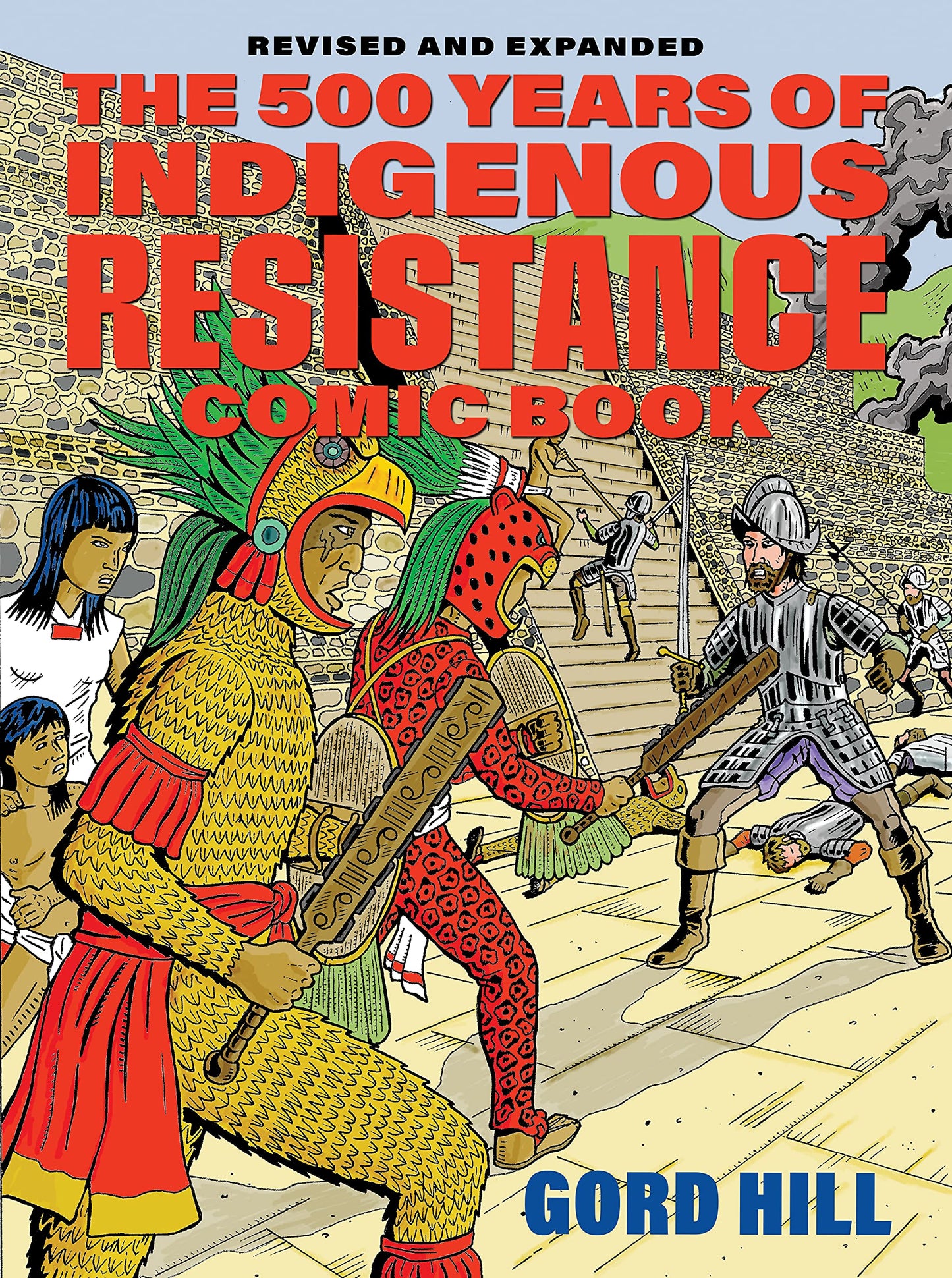 The 500 Years of Indigenous Resistance Comic Book: Revised and Expanded