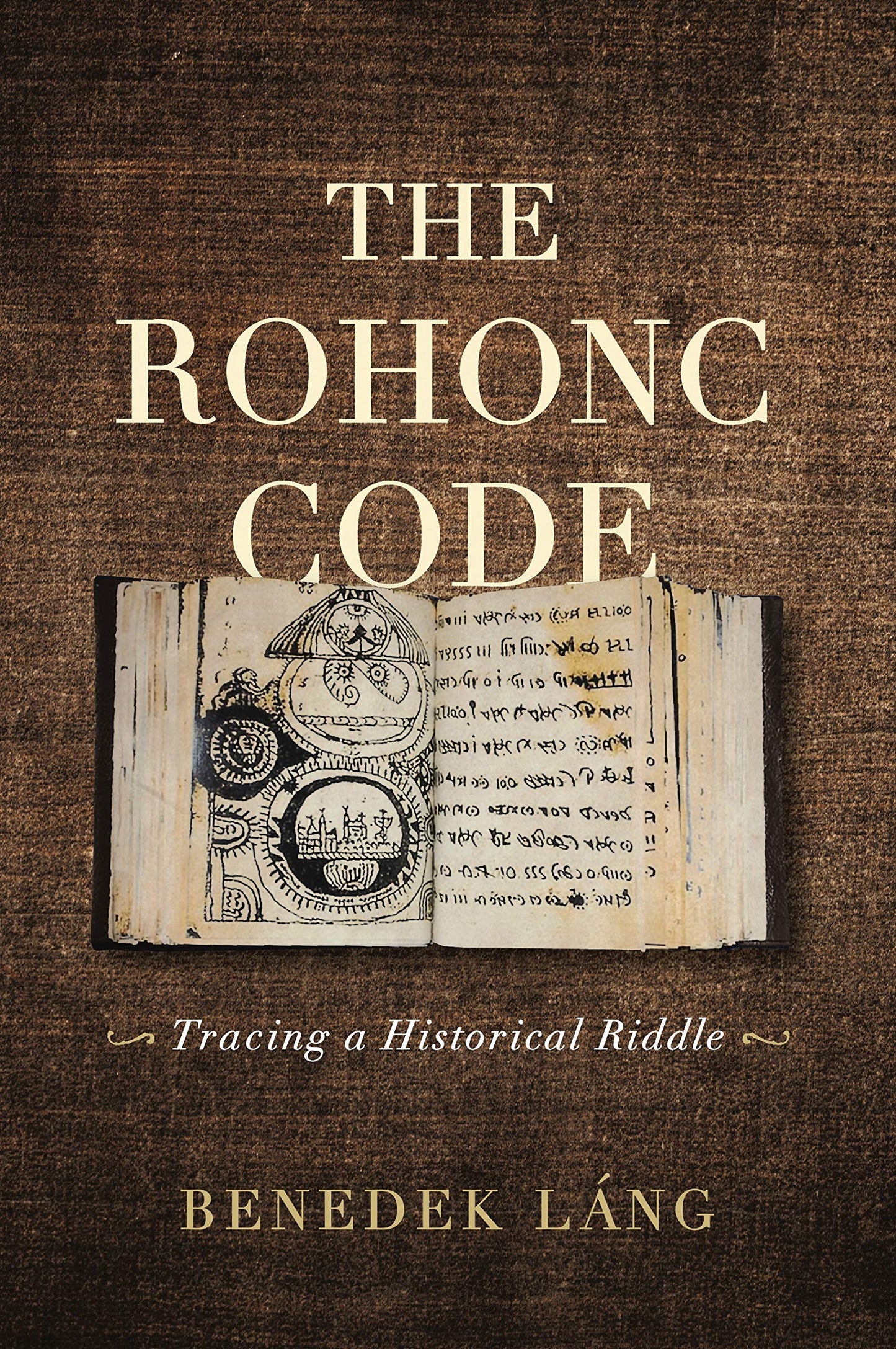 The Rohonc Code: Tracing a Historical Riddle