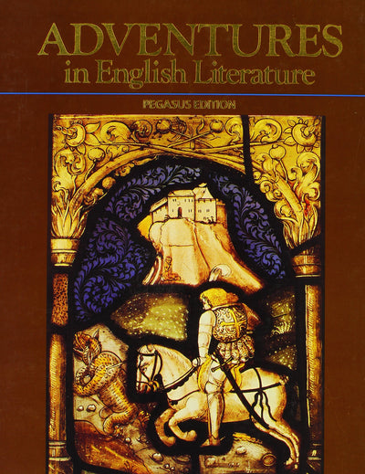 Adventures in English Literature, 1989 (Grade 12) Pegasus Ed