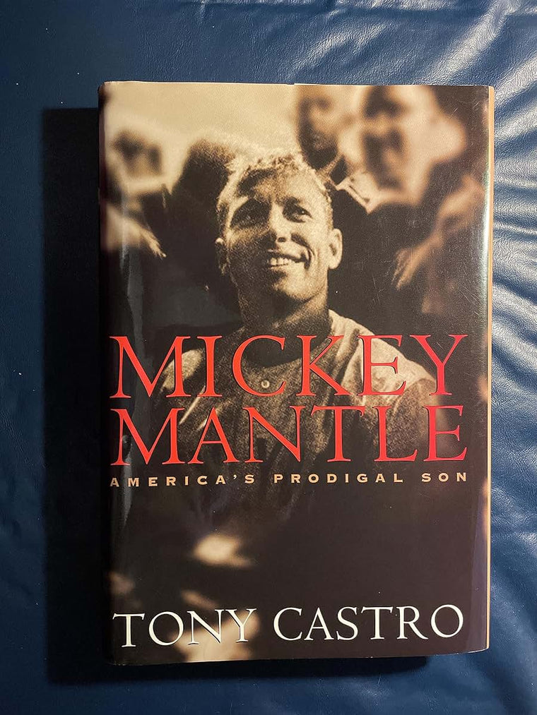 Mickey Mantle: America's Prodigal Son