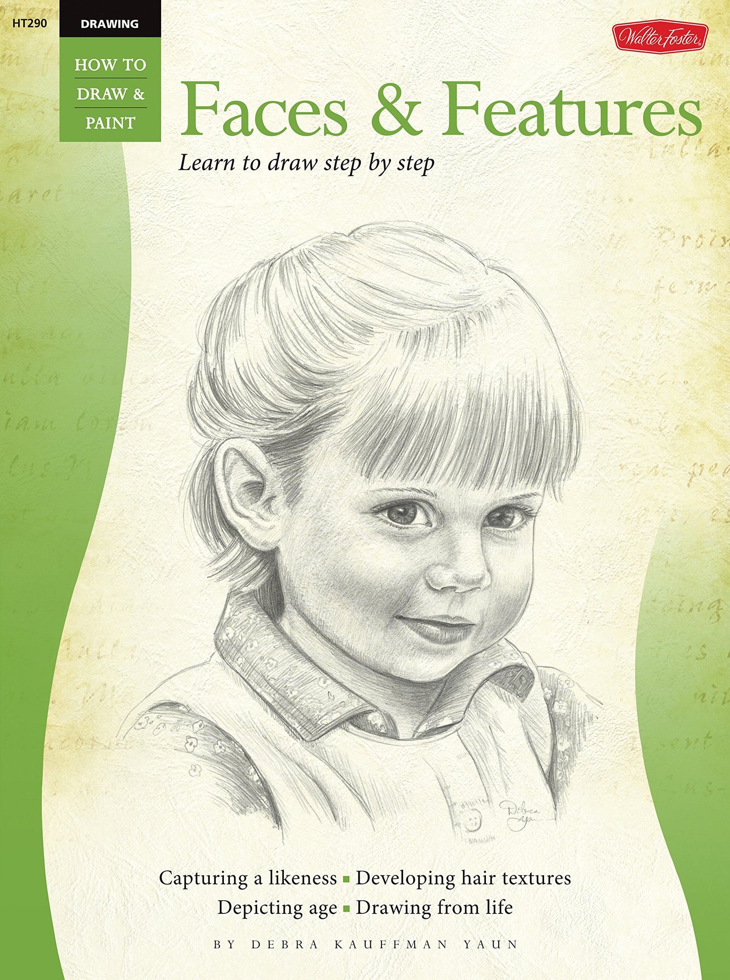 Drawing: Faces & Features: Learn to draw step by step (How t