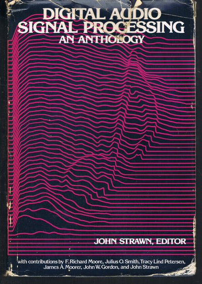 Digital Audio Signal Processing: An Anthology (Computer Music and Digital Audio Series)