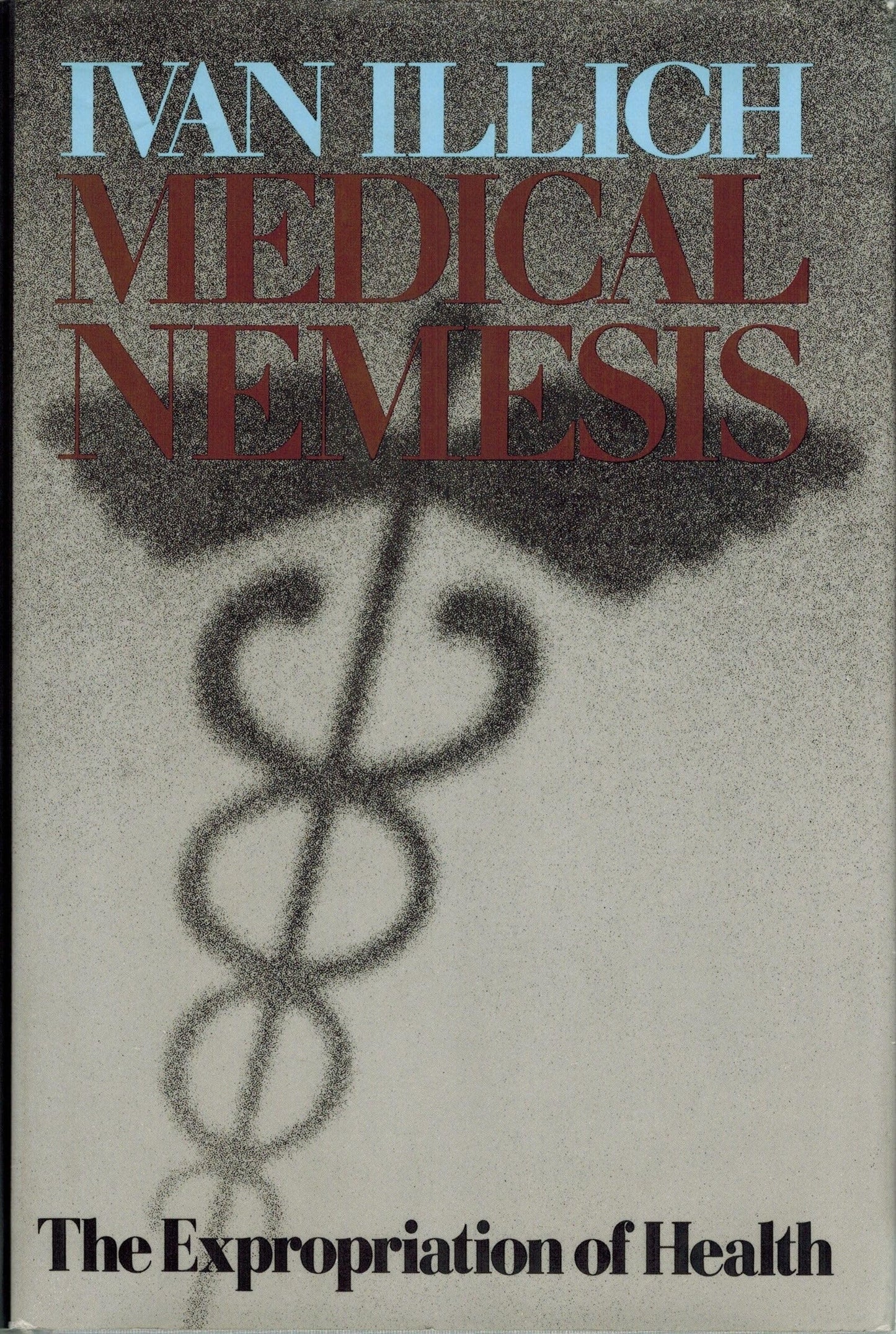 Medical nemesis: The expropriation of health