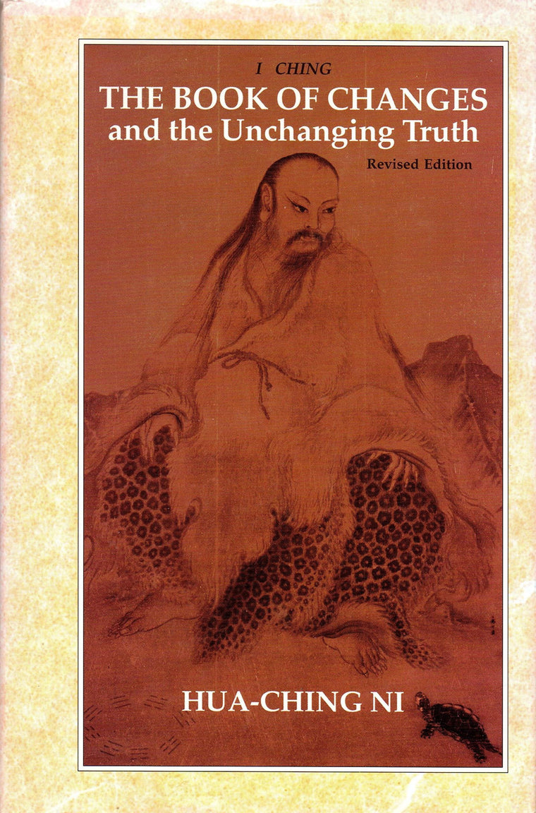 The Book of Changes and the Unchanging Truth by Ni, Hua-Chin