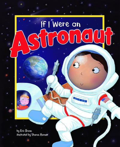 If I Were an Astronaut (Dream Big!)