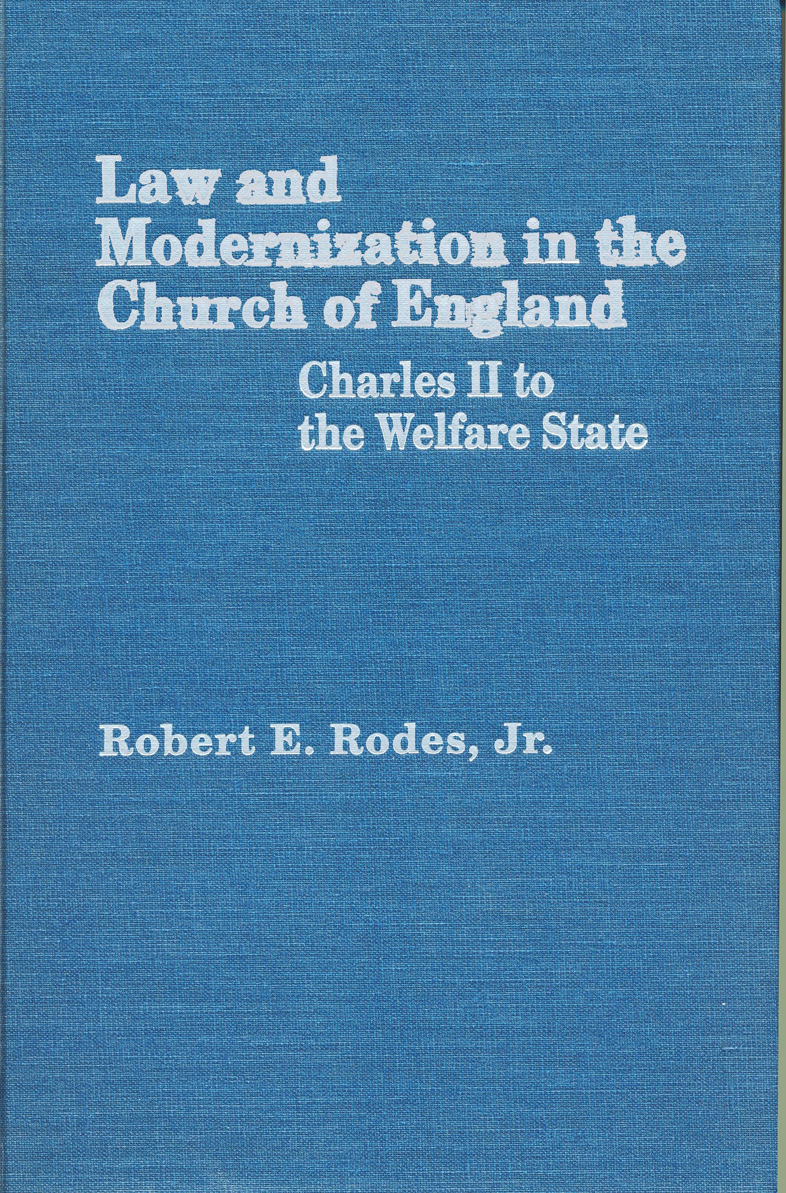 Law and Modernization in the Church of England: Charles II to the Welfare State (A Study of the Legal History of Establishment in England) (v. 3)