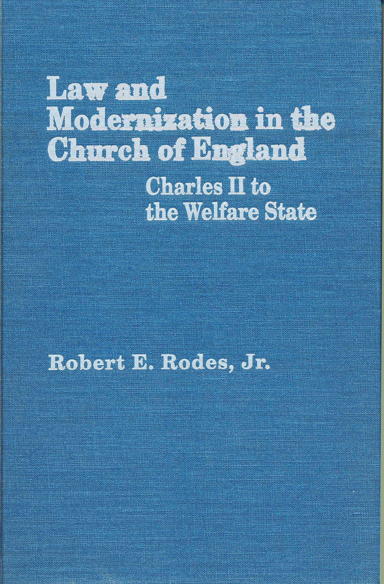 Law and Modernization in the Church of England: Charles II to the Welfare State (A Study of the Legal History of Establishment in England) (v. 3)