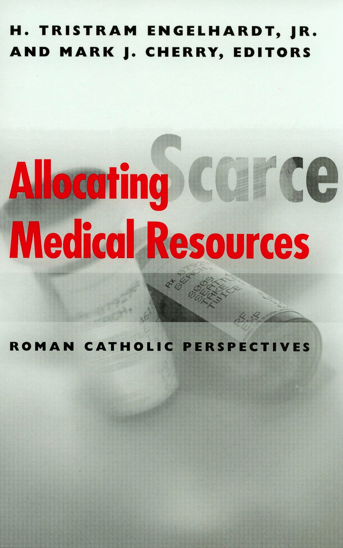 Allocating Scarce Medical Resources: Roman Catholic Perspectives (Clinical Medical Ethics)