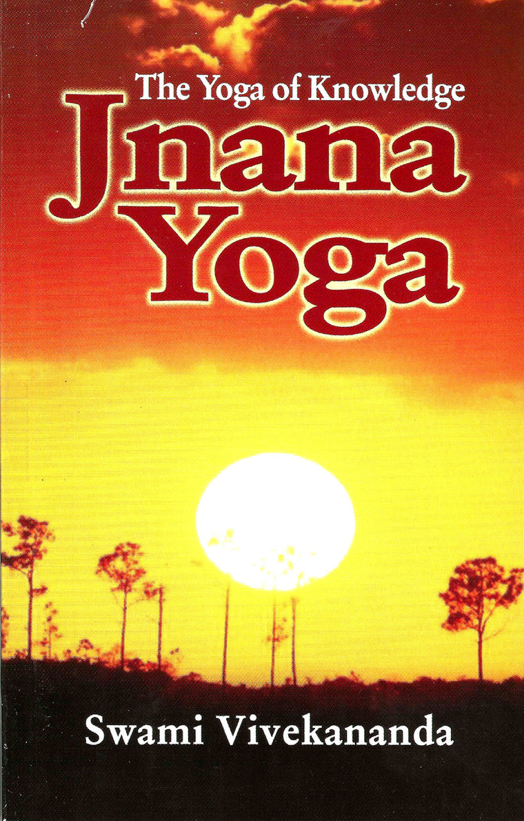 Jnana Yoga: The Yoga of Knowledge