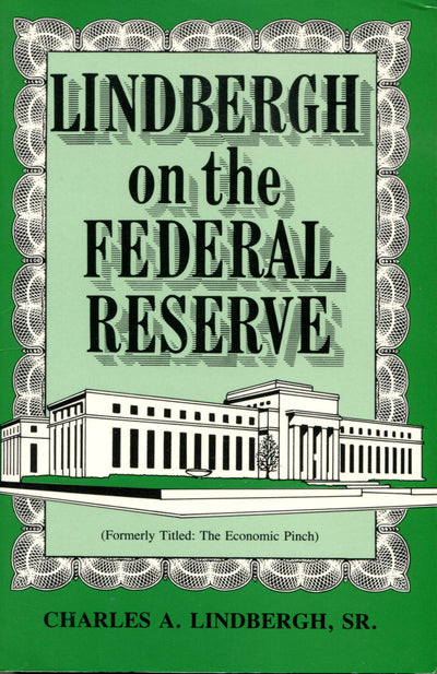 Lindbergh On the Federal Reserve (The Economic Pinch)