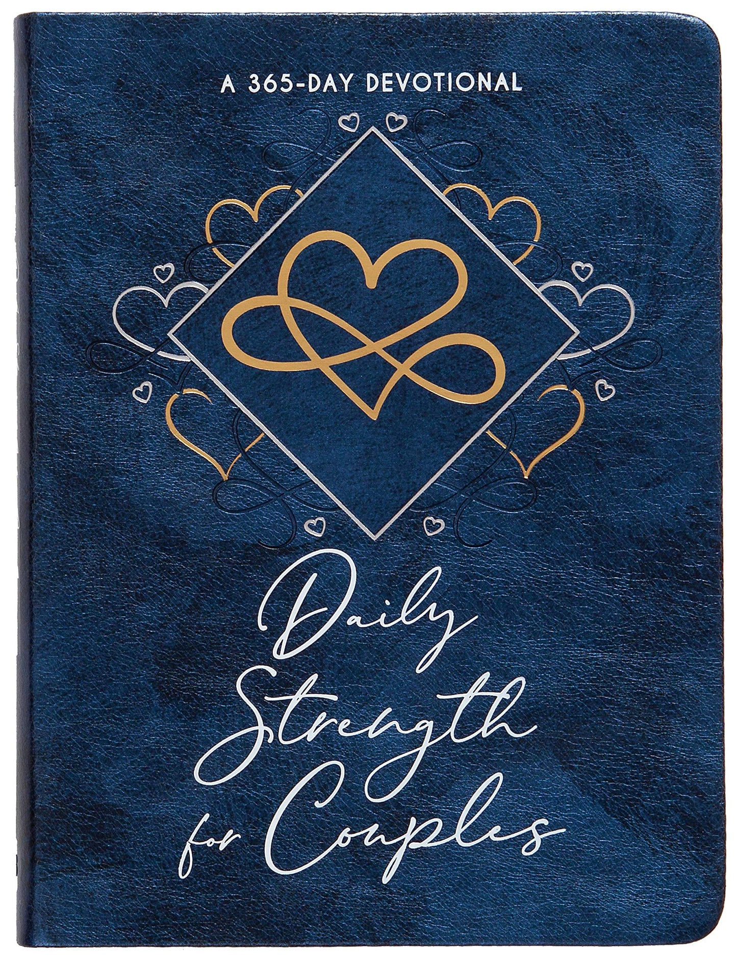 Daily Strength for Couples: A 365-Day Devotional - A Daily Devotional for Husbands and Wives to Flourish Together With God by Diving into Scripture to Build a Strong, Healthy Marriage
