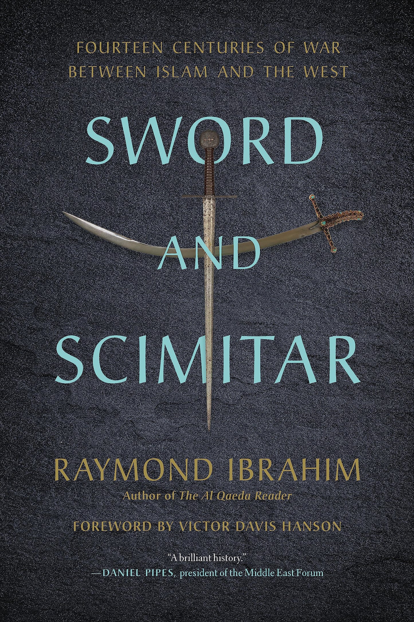 Sword and Scimitar: Fourteen Centuries of War between Islam