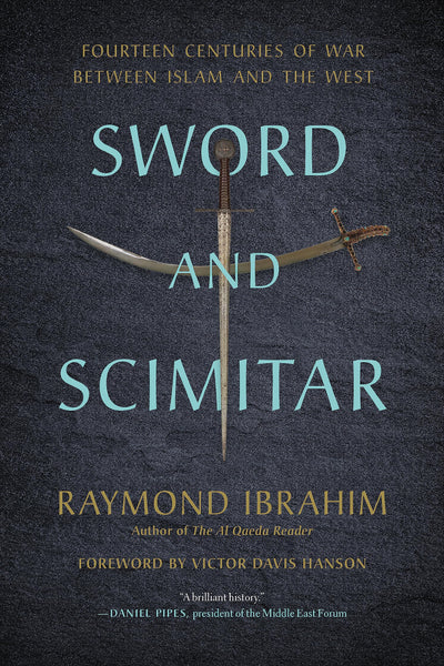 Sword and Scimitar: Fourteen Centuries of War between Islam