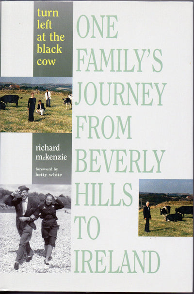 Turn Left at the Black Cow: One Family's Journey from Beverly Hills to Ireland