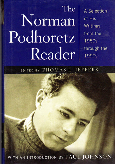 The Norman Podhoretz Reader: A Selection of His Writings fro