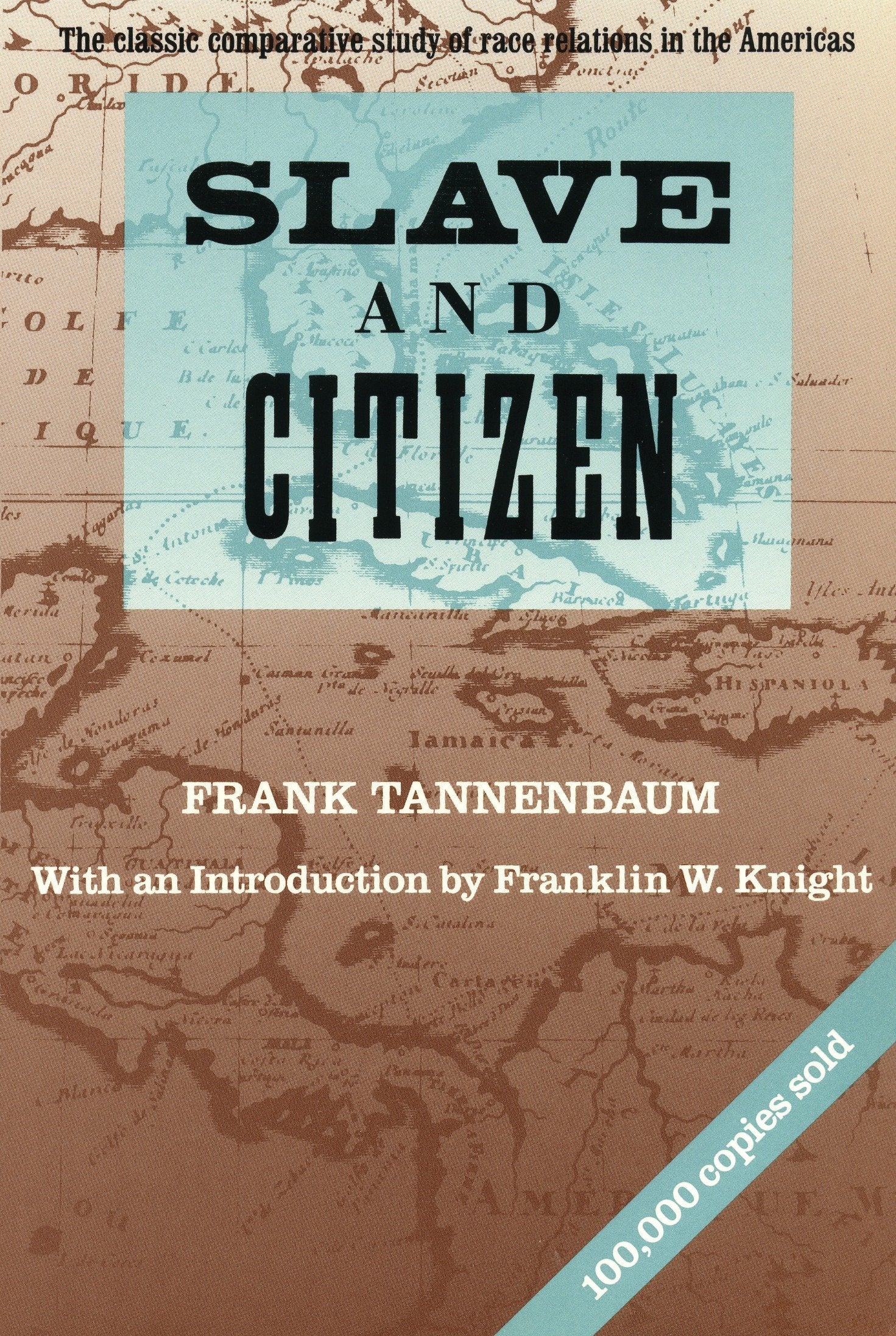 Slave and Citizen: The Classic Comparative Study of Race Relations in the Americas