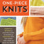 One-Piece Knits: Essential Designs in Multiple Sizes and Gauges for Sweaters Knit Top Down, Side Over, and Back to Front