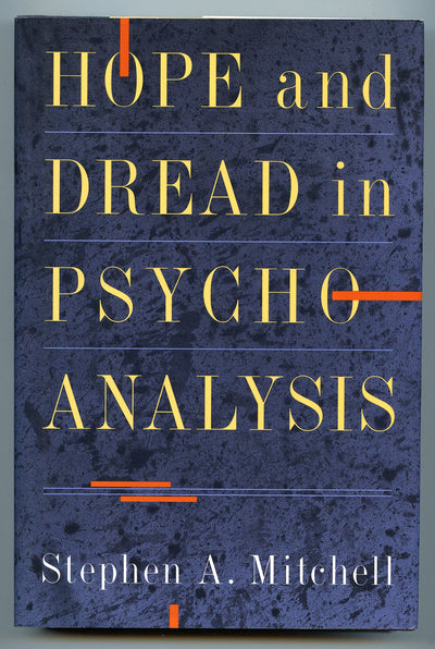 Hope And Dread In Psychoanalysis by Mitchell, Stephen A.