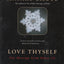 Love Thyself: The Message from Water III by Emoto, Masaru