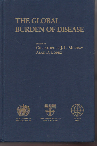 Global Burden of Disease: A comprehensive assessment of mortality and disability from diseases, injuries, and risk factors in 1990 and projected to 2020 (Global Burden of Disease and Injury, Vol 1)