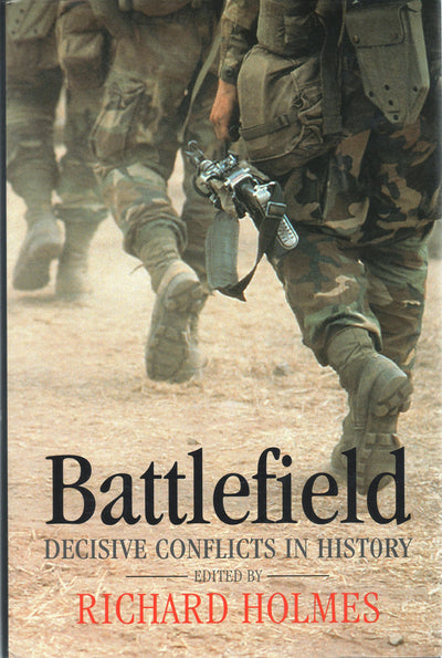 Battlefield: Decisive Conflicts in History by Holmes, Richar