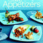 Fine Cooking Appetizers: 200 Recipes for Small Bites with Big Flavor
