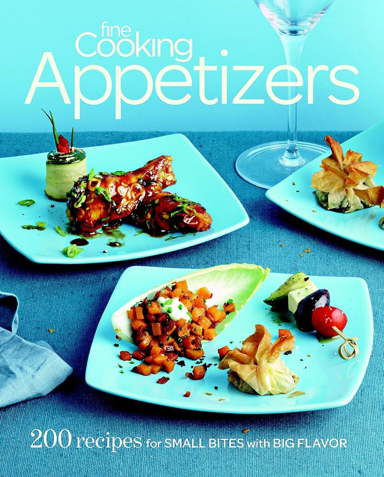 Fine Cooking Appetizers: 200 Recipes for Small Bites with Big Flavor