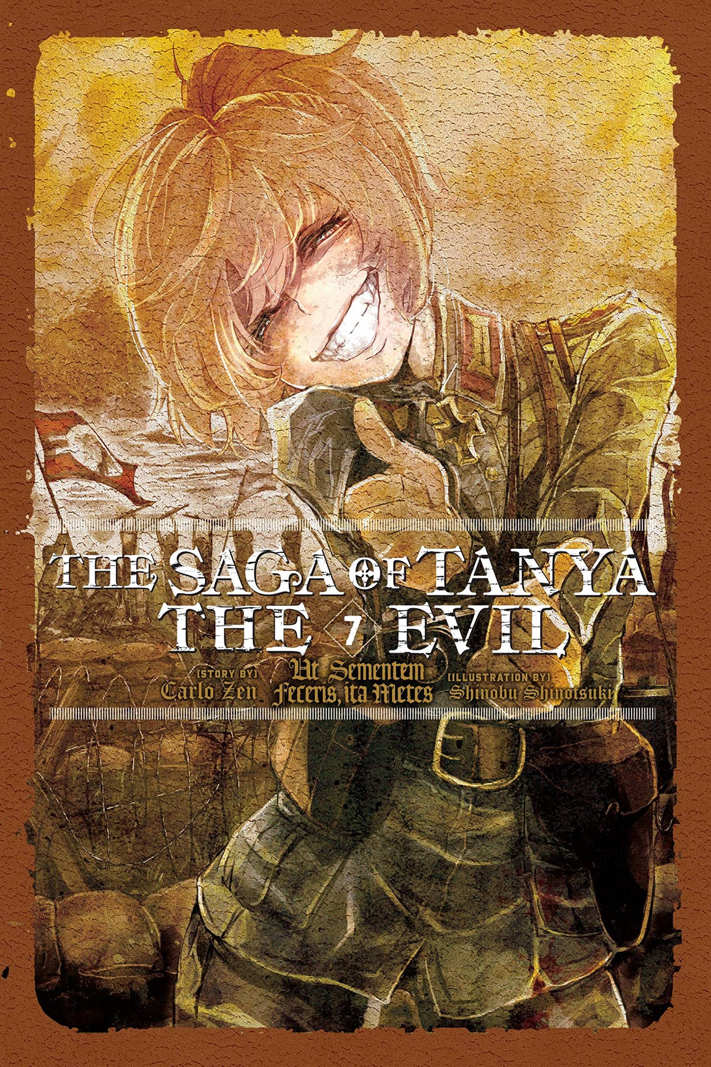 The Saga of Tanya the Evil, Vol. 7 (light novel): Ut Sementem Feceris, ita Metes (Volume 7) (The Saga of Tanya the Evil (light novel), 7)