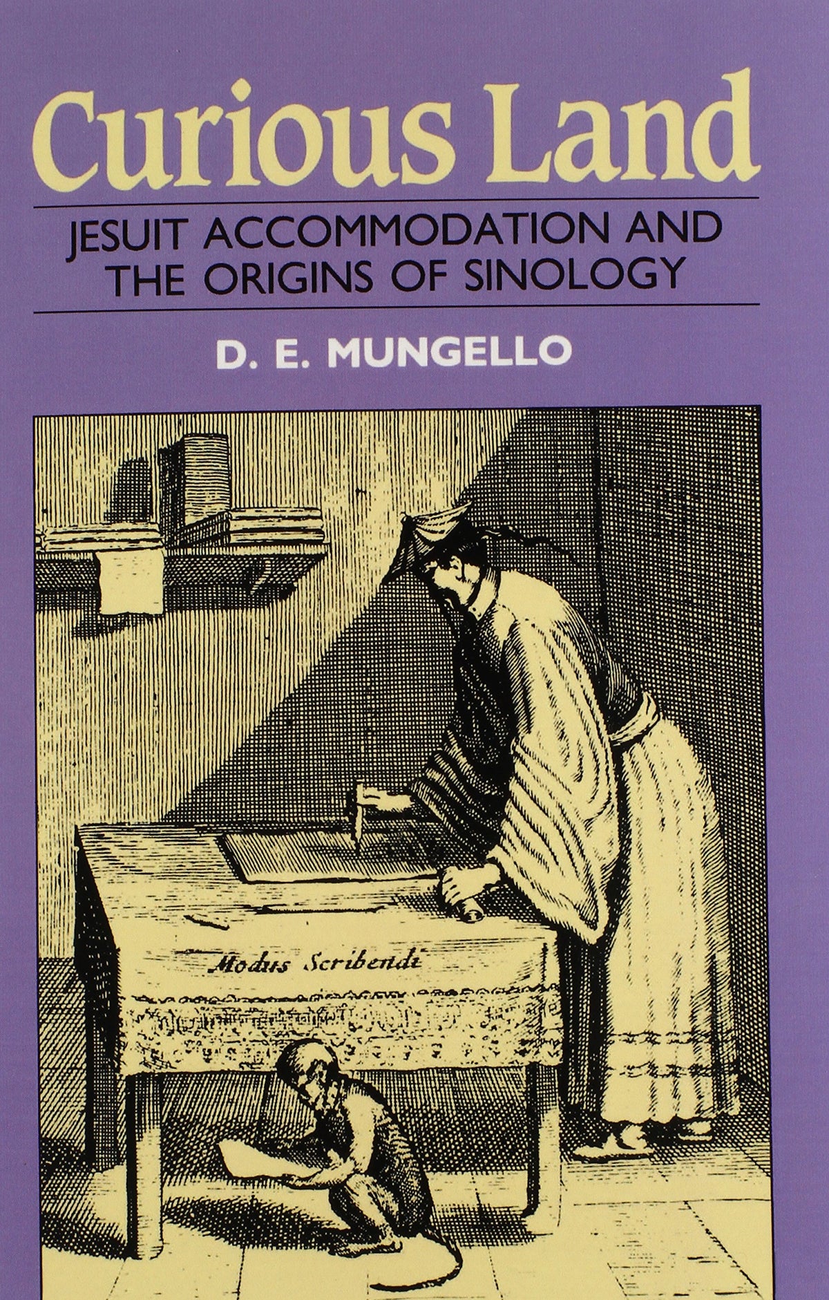 Curious Land: Jesuit Accommodation and the Origins of Sinology