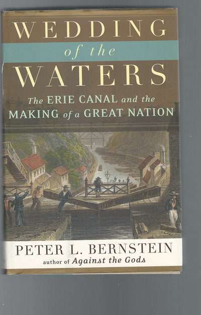 Wedding of the Waters: The Erie Canal and the Making of a Great Nation